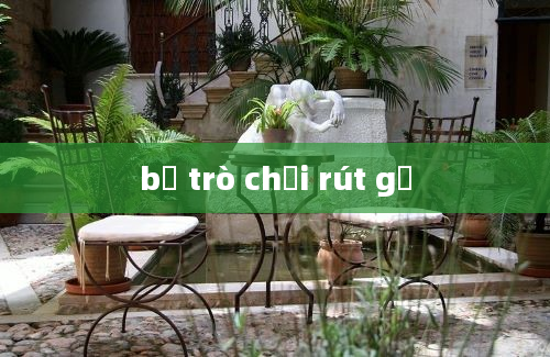 bộ trò chơi rút gỗ