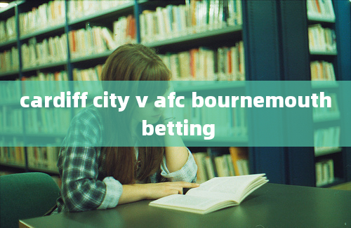 cardiff city v afc bournemouth betting