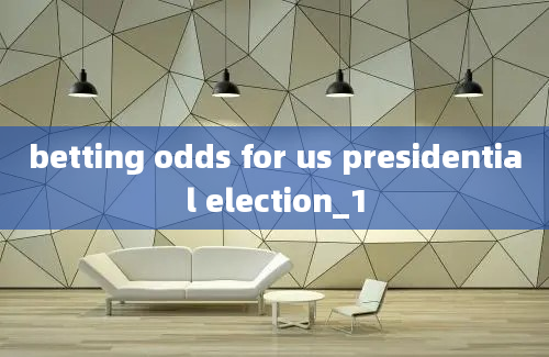 betting odds for us presidential election_1