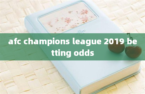 afc champions league 2019 betting odds