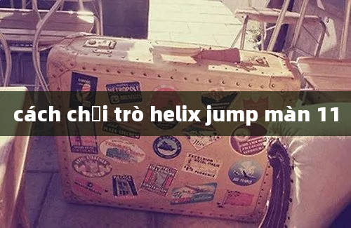 cách chơi trò helix jump màn 11