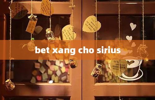 bet xang cho sirius