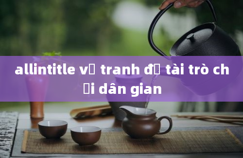 allintitle vẽ tranh đề tài trò chơi dân gian