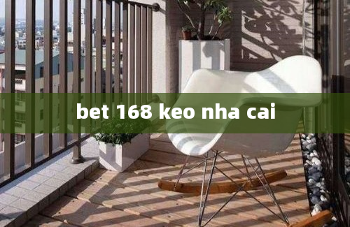 bet 168 keo nha cai