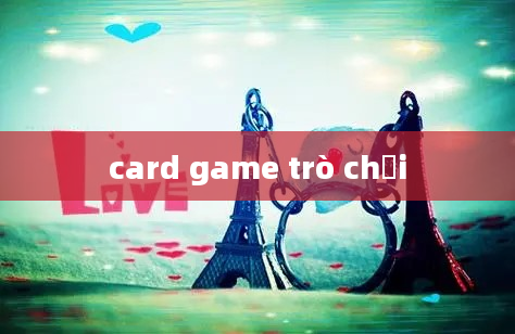 card game trò chơi