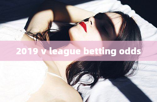 2019 v league betting odds