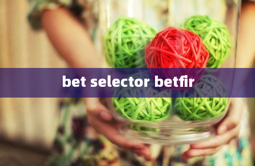 bet selector betfir