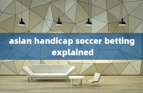 asian handicap soccer betting explained