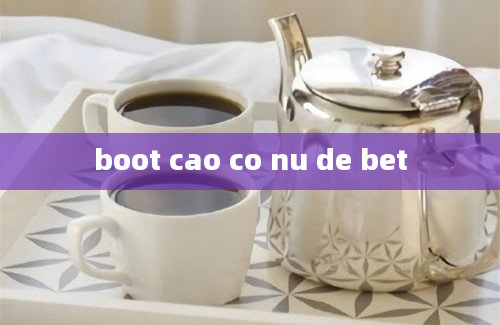 boot cao co nu de bet