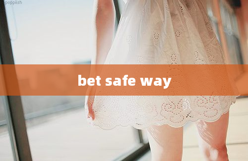 bet safe way