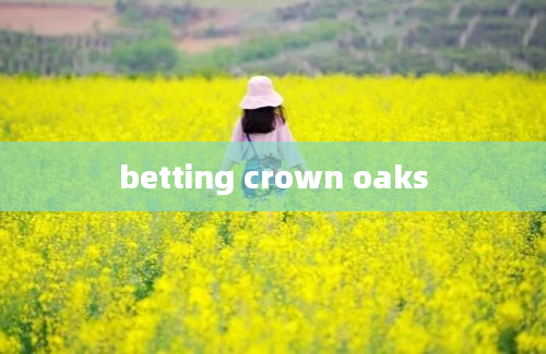 betting crown oaks