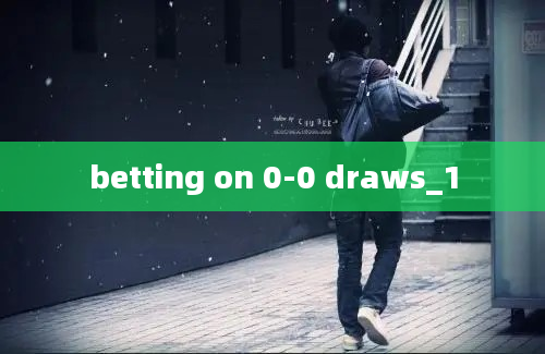 betting on 0-0 draws_1