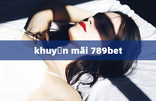 khuyến mãi 789bet