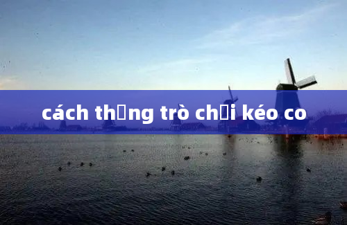 cách thắng trò chơi kéo co