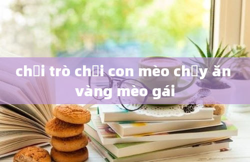 chơi trò chơi con mèo chạy ăn vàng mèo gái