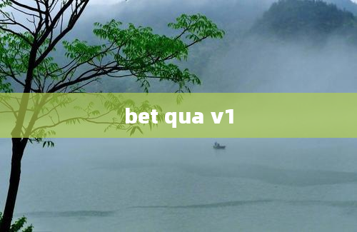 bet qua v1