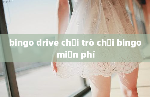 bingo drive chơi trò chơi bingo miễn phí