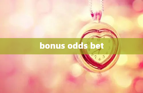 bonus odds bet