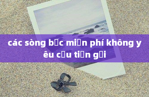 các sòng bạc miễn phí không yêu cầu tiền gửi