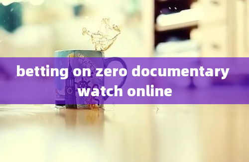 betting on zero documentary watch online