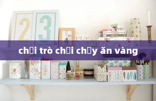 chơi trò chơi chạy ăn vàng