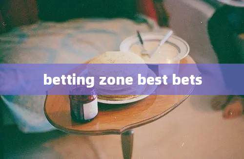 betting zone best bets