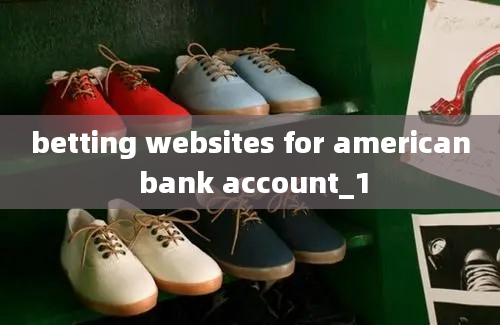 betting websites for american bank account_1