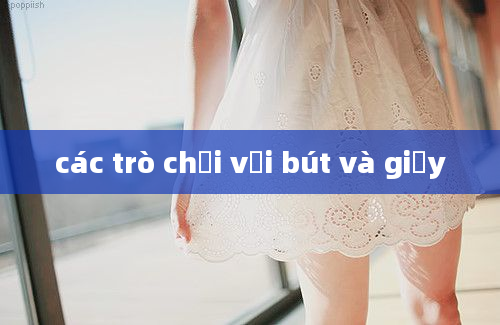 các trò chơi với bút và giấy