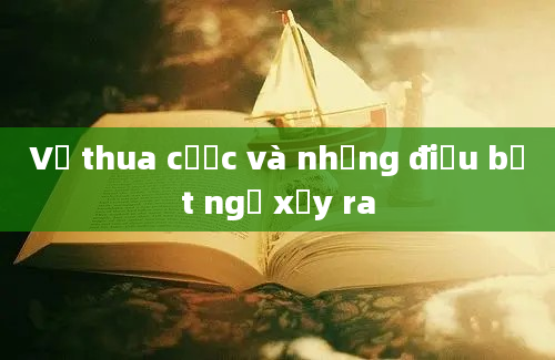 Vợ thua cược và những điều bất ngờ xảy ra