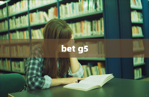 bet g5