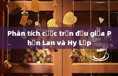 Phân tích cược trận đấu giữa Phần Lan và Hy Lạp