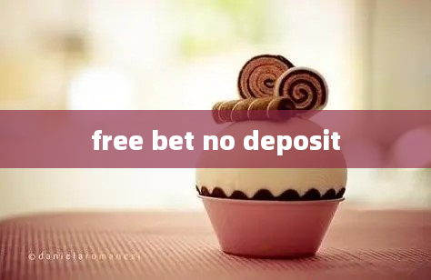 free bet no deposit