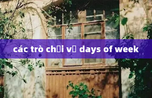 các trò chơi về days of week