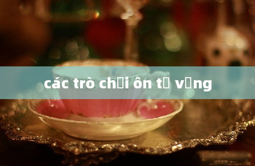 các trò chơi ôn từ vựng